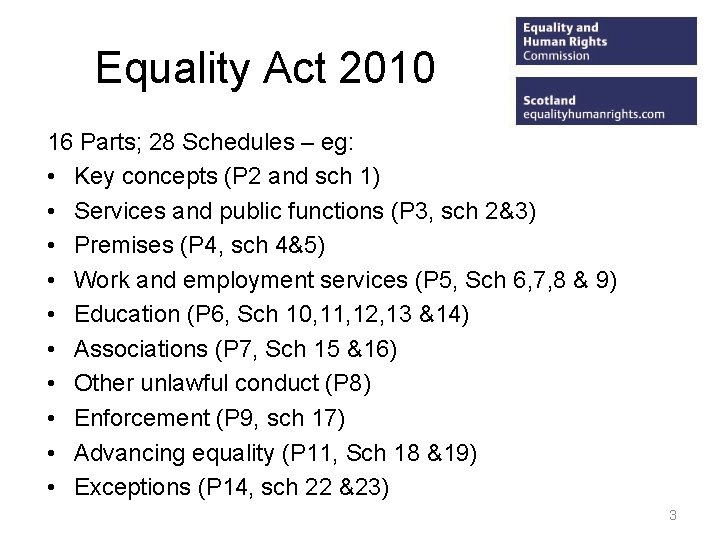 Equality Act 2010 16 Parts; 28 Schedules – eg: • Key concepts (P 2