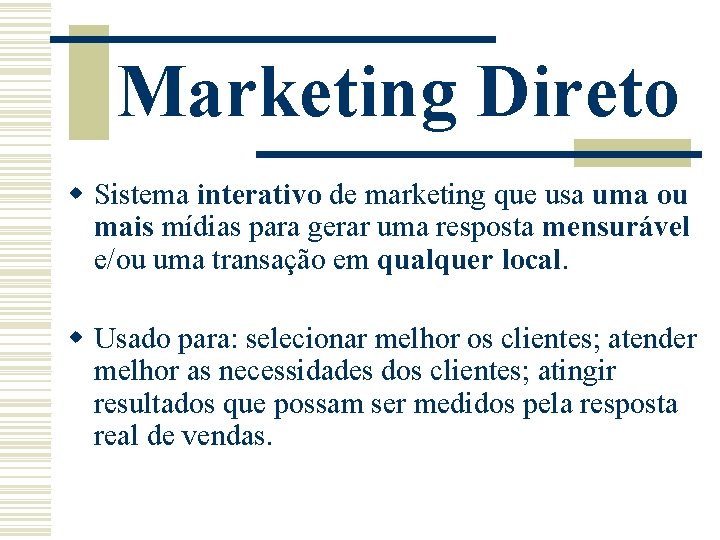 Marketing Direto w Sistema interativo de marketing que usa uma ou mais mídias para