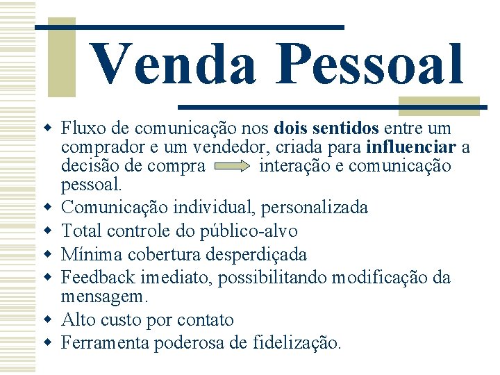 Venda Pessoal w Fluxo de comunicação nos dois sentidos entre um comprador e um