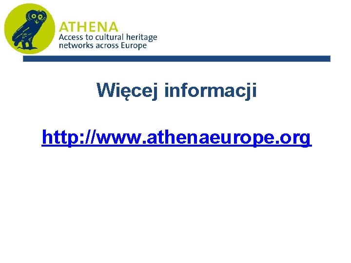 Więcej informacji http: //www. athenaeurope. org 