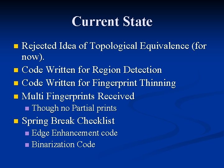 Current State Rejected Idea of Topological Equivalence (for now). n Code Written for Region