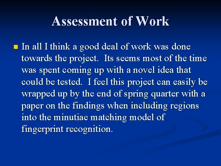 Assessment of Work n In all I think a good deal of work was