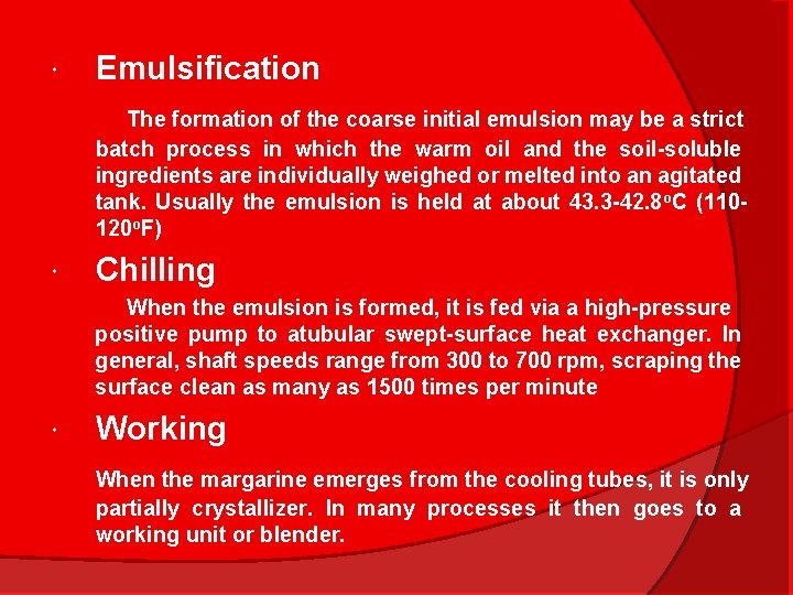  Emulsification The formation of the coarse initial emulsion may be a strict batch