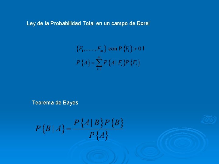Ley de la Probabilidad Total en un campo de Borel Teorema de Bayes 