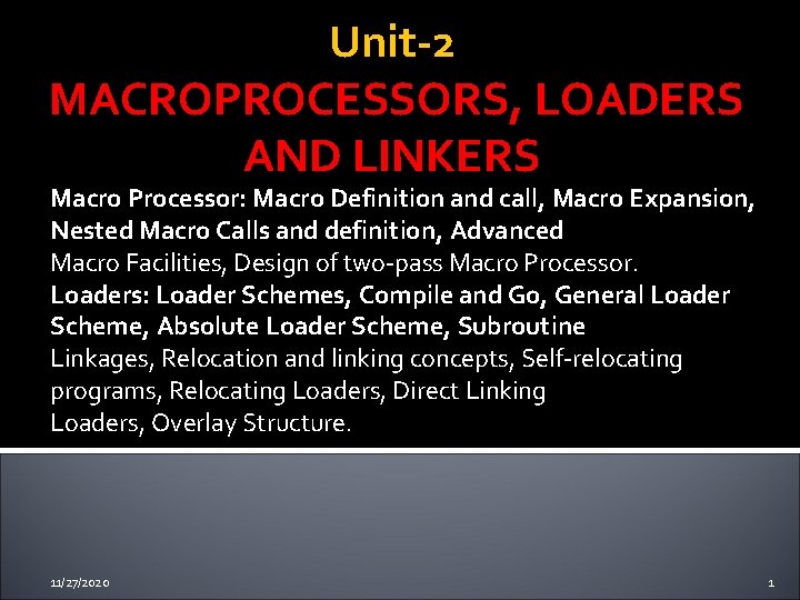Unit-2 MACROPROCESSORS, LOADERS AND LINKERS Macro Processor: Macro Definition and call, Macro Expansion, Nested