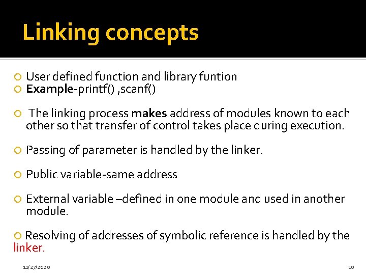 Linking concepts User defined function and library funtion Example-printf() , scanf() The linking process