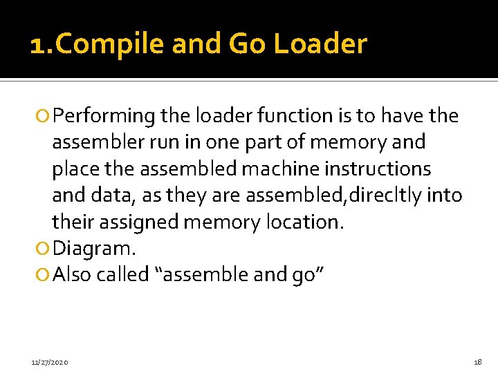 1. Compile and Go Loader Performing the loader function is to have the assembler