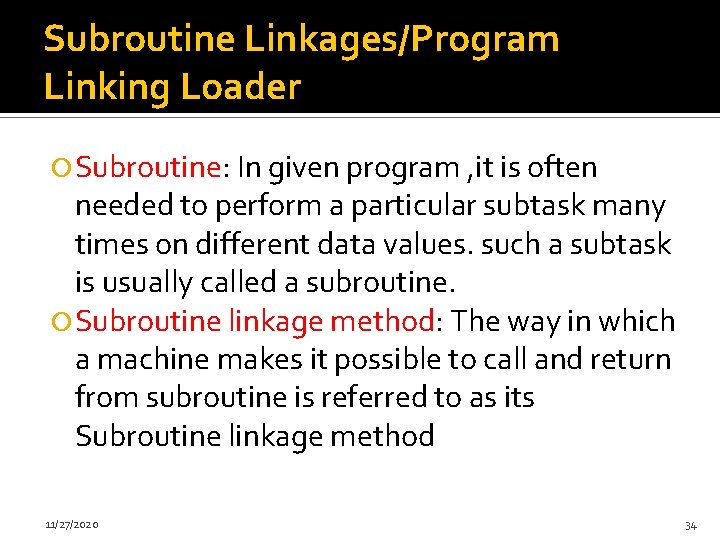 Subroutine Linkages/Program Linking Loader Subroutine: In given program , it is often needed to