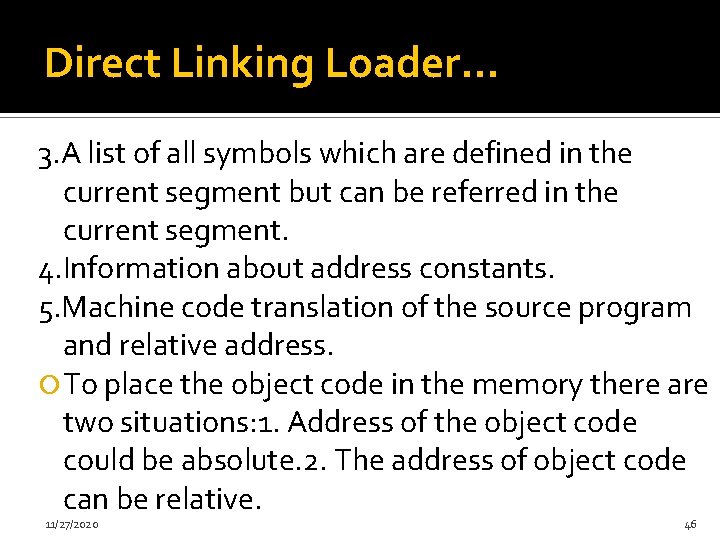 Direct Linking Loader… 3. A list of all symbols which are defined in the