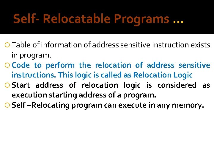 Self- Relocatable Programs … Table of information of address sensitive instruction exists in program.