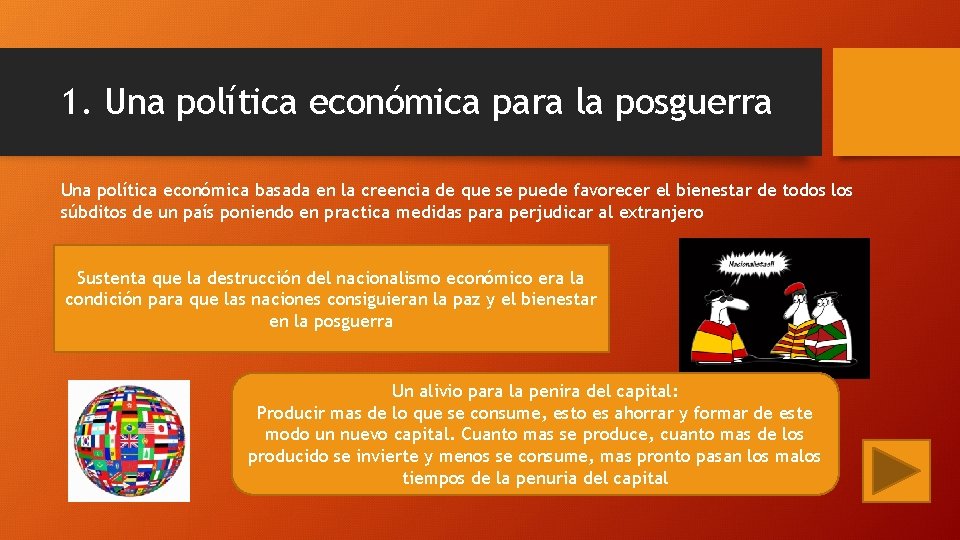 1. Una política económica para la posguerra Una política económica basada en la creencia