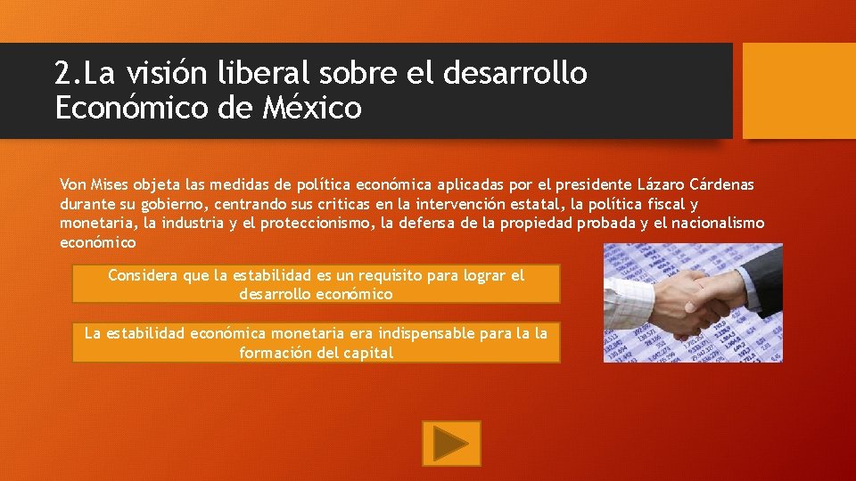 2. La visión liberal sobre el desarrollo Económico de México Von Mises objeta las