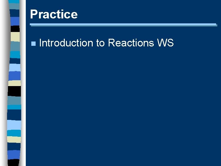Practice n Introduction to Reactions WS 