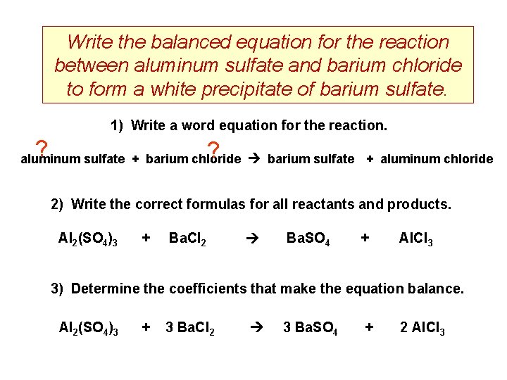 Write the balanced equation for the reaction between aluminum sulfate and barium chloride to