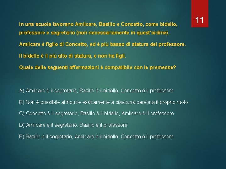 In una scuola lavorano Amilcare, Basilio e Concetto, come bidello, professore e segretario (non In una scuola lavorano Amilcare, Basilio e Concetto, come bidello, professore e segretario (non