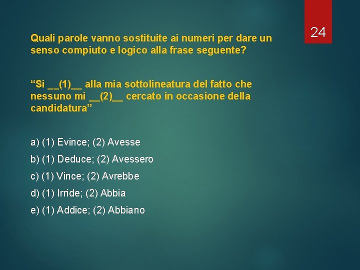 Quali parole vanno sostituite ai numeri per dare un senso compiuto e logico alla Quali parole vanno sostituite ai numeri per dare un senso compiuto e logico alla