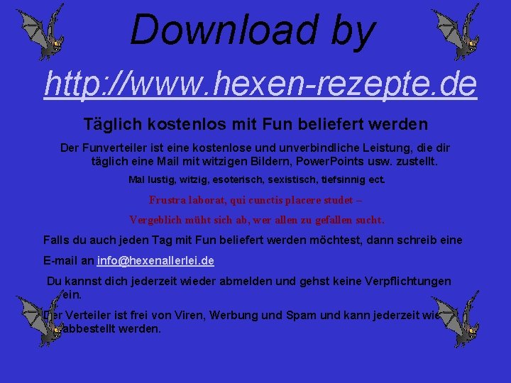 Download by http: //www. hexen-rezepte. de Täglich kostenlos mit Fun beliefert werden Der Funverteiler