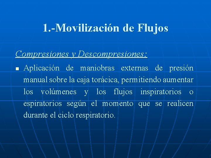 1. -Movilización de Flujos Compresiones y Descompresiones: n Aplicación de maniobras externas de presión