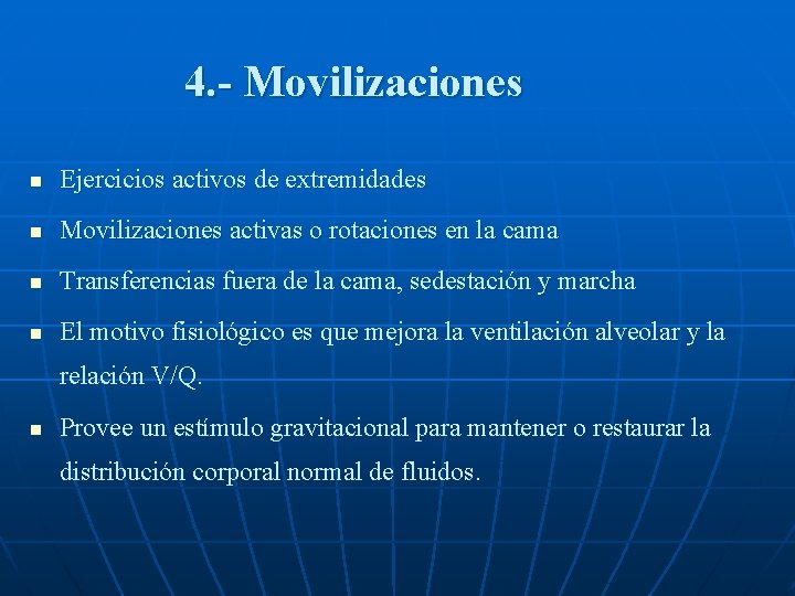 4. - Movilizaciones n Ejercicios activos de extremidades n Movilizaciones activas o rotaciones en