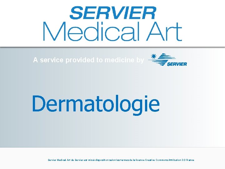 A service provided to medicine by Dermatologie Servier Medical Art de Servier est mis