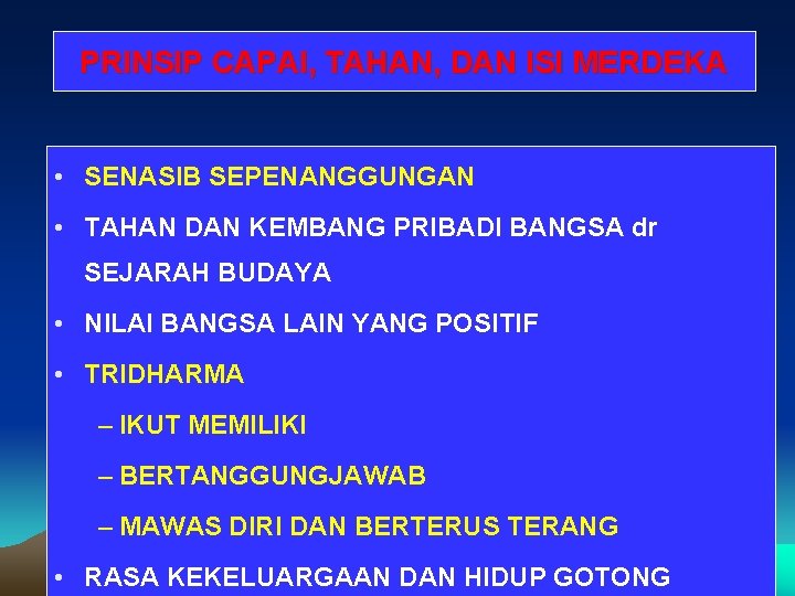 PRINSIP CAPAI, TAHAN, DAN ISI MERDEKA • SENASIB SEPENANGGUNGAN • TAHAN DAN KEMBANG PRIBADI