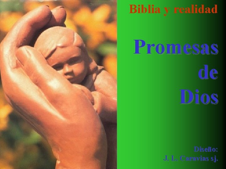 Biblia y realidad Promesas de Dios Diseño: J. L. Caravias sj. 