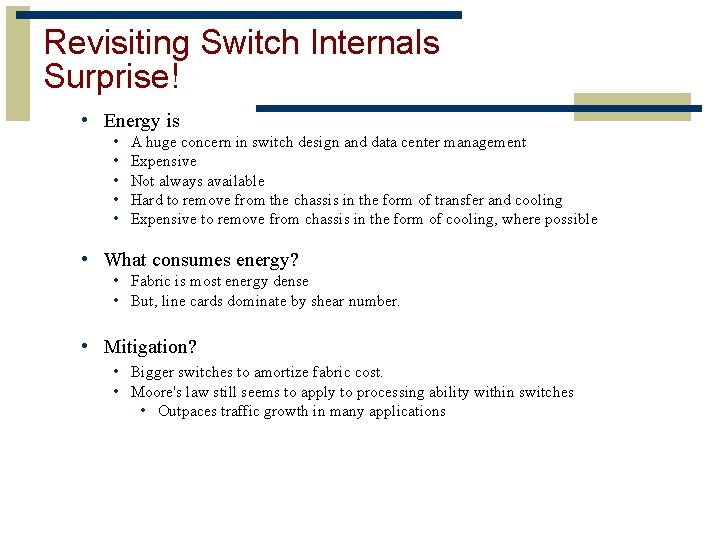Revisiting Switch Internals Surprise! • Energy is • • • A huge concern in