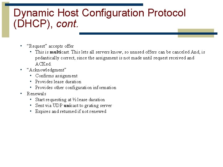 Dynamic Host Configuration Protocol (DHCP), cont. • • • “Request” accepts offer • This