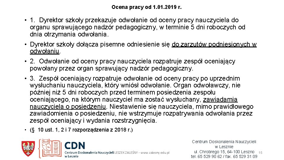 Ocena pracy od 1. 01. 2019 r. • 1. Dyrektor szkoły przekazuje odwołanie od