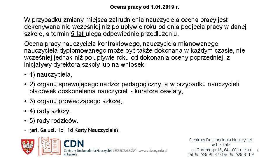 Ocena pracy od 1. 01. 2019 r. W przypadku zmiany miejsca zatrudnienia nauczyciela ocena