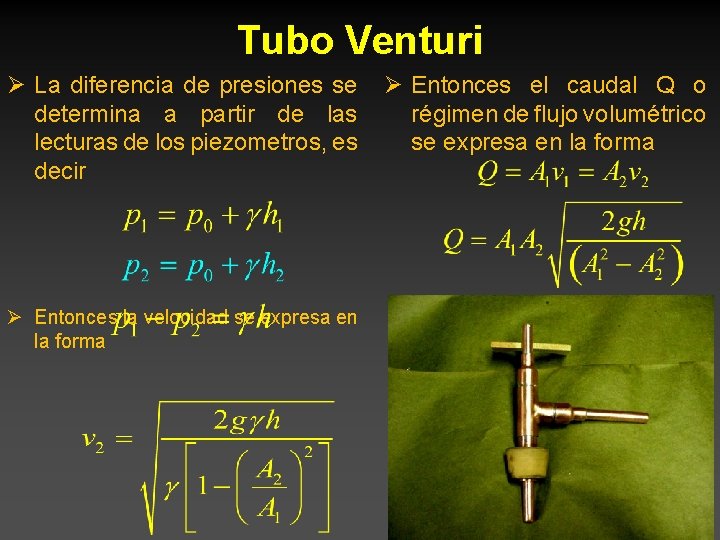 Tubo Venturi Ø La diferencia de presiones se determina a partir de las lecturas