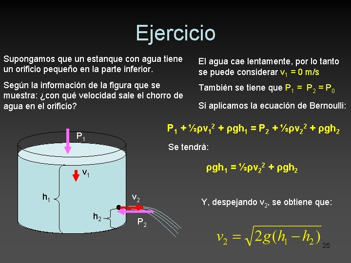 Ejercicio Supongamos que un estanque con agua tiene un orificio pequeño en la parte