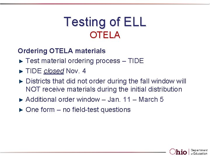 Testing of ELL OTELA Ordering OTELA materials Test material ordering process – TIDE closed Testing of ELL OTELA Ordering OTELA materials Test material ordering process – TIDE closed