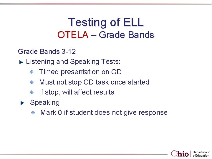 Testing of ELL OTELA – Grade Bands 3 -12 Listening and Speaking Tests: Timed Testing of ELL OTELA – Grade Bands 3 -12 Listening and Speaking Tests: Timed