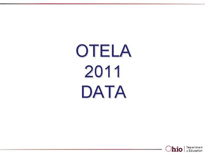 OTELA 2011 DATA OTELA 2011 DATA