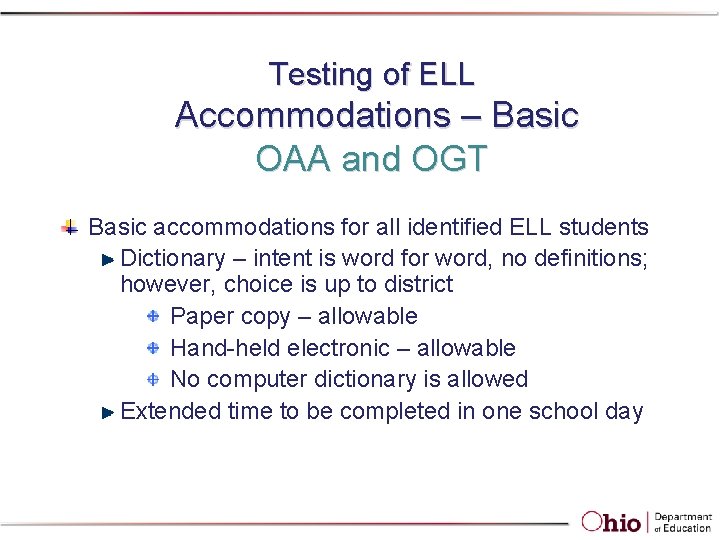 Testing of ELL Accommodations – Basic OAA and OGT Basic accommodations for all identified Testing of ELL Accommodations – Basic OAA and OGT Basic accommodations for all identified