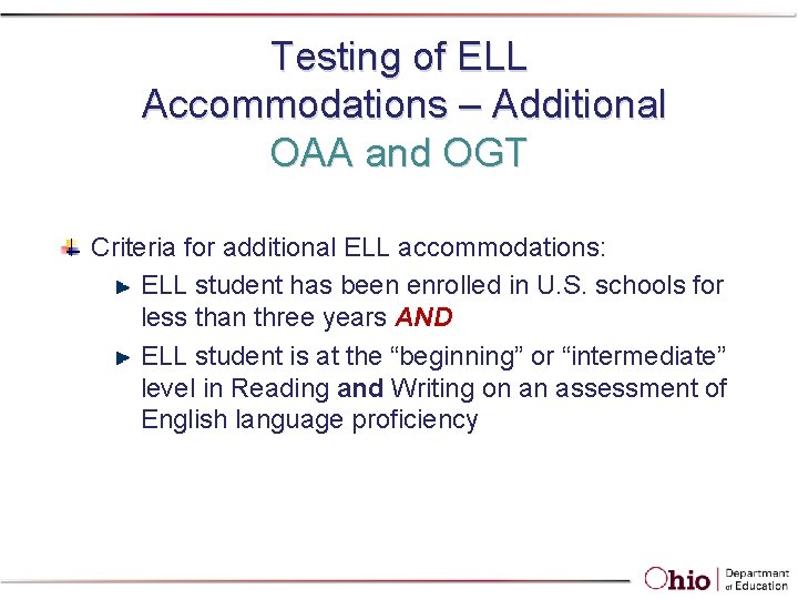 Testing of ELL Accommodations – Additional OAA and OGT Criteria for additional ELL accommodations: Testing of ELL Accommodations – Additional OAA and OGT Criteria for additional ELL accommodations: