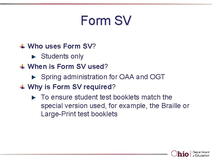 Form SV Who uses Form SV? Students only When is Form SV used? Spring Form SV Who uses Form SV? Students only When is Form SV used? Spring
