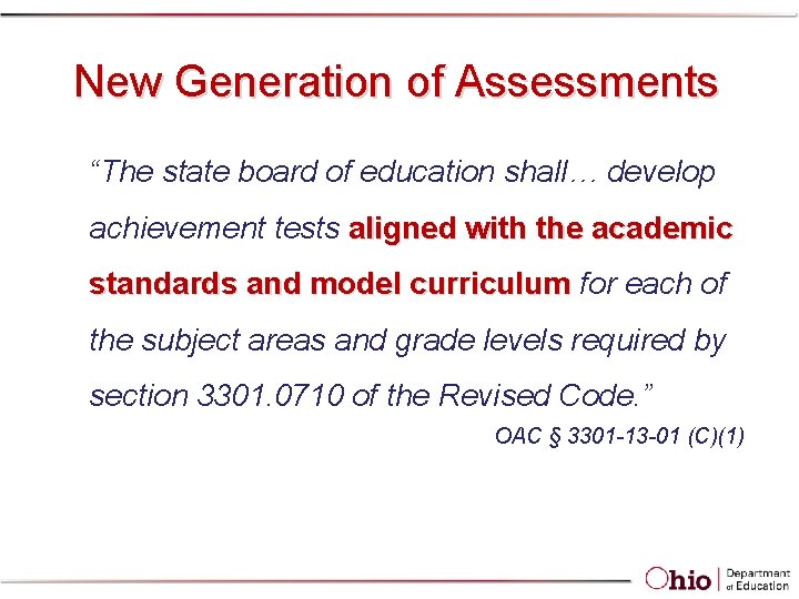 New Generation of Assessments “The state board of education shall… develop achievement tests aligned New Generation of Assessments “The state board of education shall… develop achievement tests aligned
