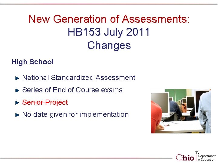 New Generation of Assessments: HB 153 July 2011 Changes High School National Standardized Assessment New Generation of Assessments: HB 153 July 2011 Changes High School National Standardized Assessment