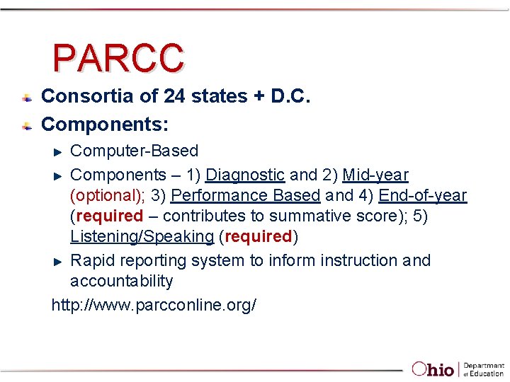 PARCC Consortia of 24 states + D. C. Components: Computer-Based Components – 1) Diagnostic PARCC Consortia of 24 states + D. C. Components: Computer-Based Components – 1) Diagnostic