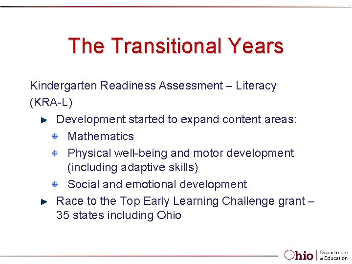 The Transitional Years Kindergarten Readiness Assessment – Literacy (KRA-L) Development started to expand content The Transitional Years Kindergarten Readiness Assessment – Literacy (KRA-L) Development started to expand content
