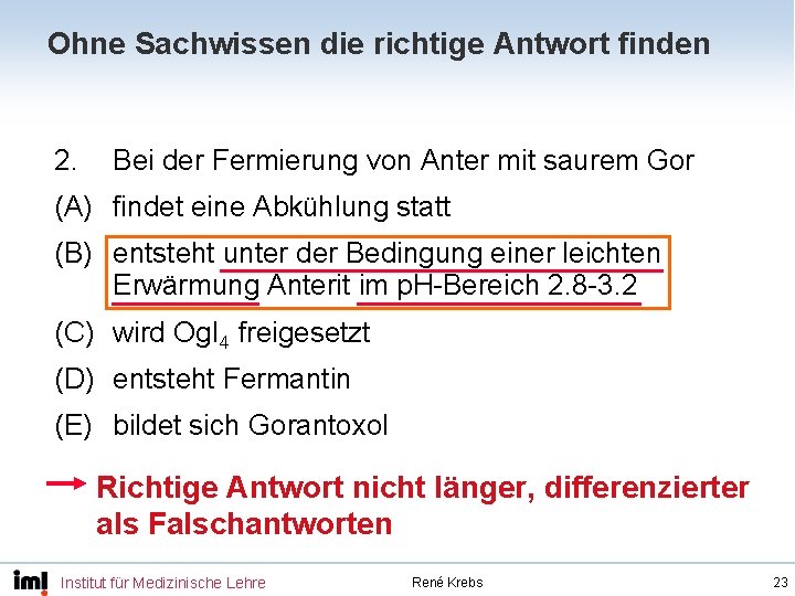 Ohne Sachwissen die richtige Antwort finden 2. Bei der Fermierung von Anter mit saurem