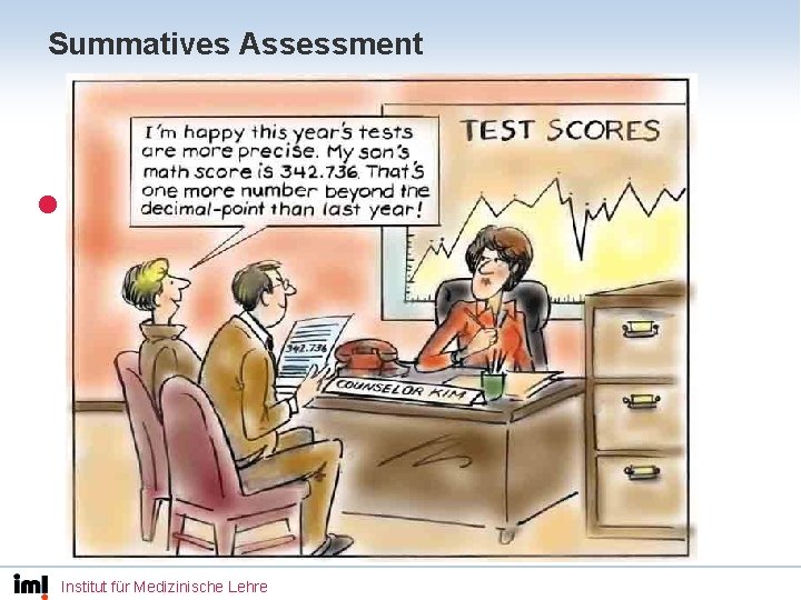 Summatives Assessment l Proben und Prüfungen heissen Summative Assessments. Sie haben das Ziel einer