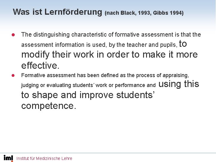 Was ist Lernförderung (nach Black, 1993, Gibbs 1994) l The distinguishing characteristic of formative