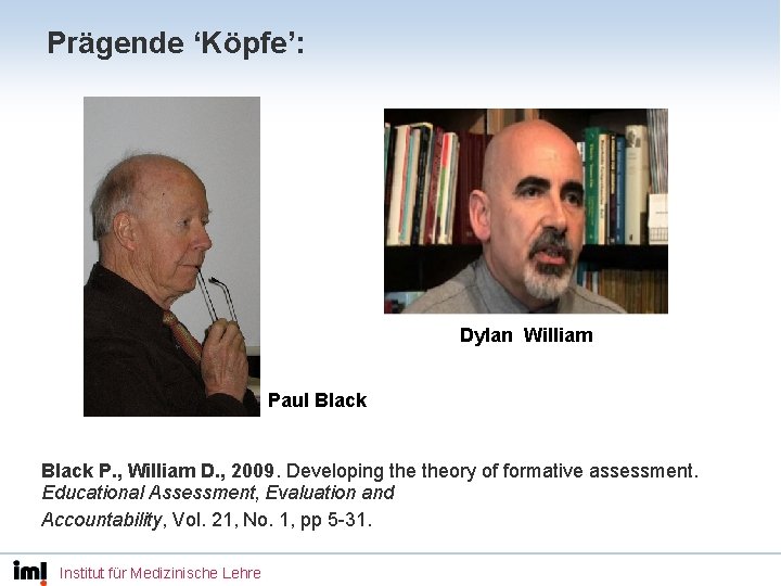 Prägende ‘Köpfe’: Dylan William Paul Black P. , William D. , 2009. Developing theory