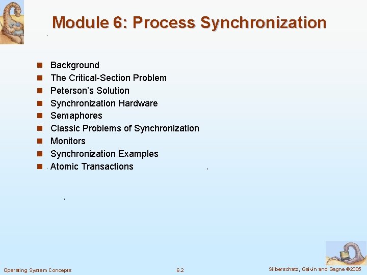 Module 6: Process Synchronization n n n n Background The Critical-Section Problem Peterson’s Solution