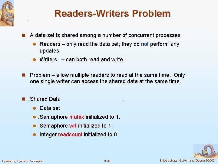 Readers-Writers Problem n A data set is shared among a number of concurrent processes