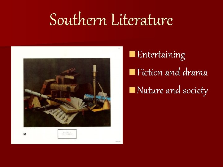 Southern Literature n Entertaining n Fiction and drama n Nature and society 