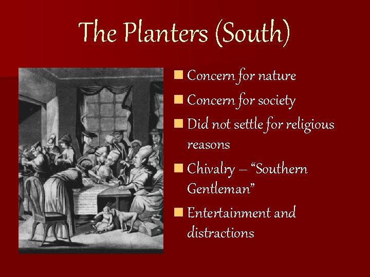 The Planters (South) n Concern for nature n Concern for society n Did not